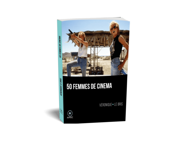 50 femmes de cinéma de Véronique Le Bris publié aux éditions Marest 50 femmes de cinéma de Véronique Le Bris publié aux éditions Marest