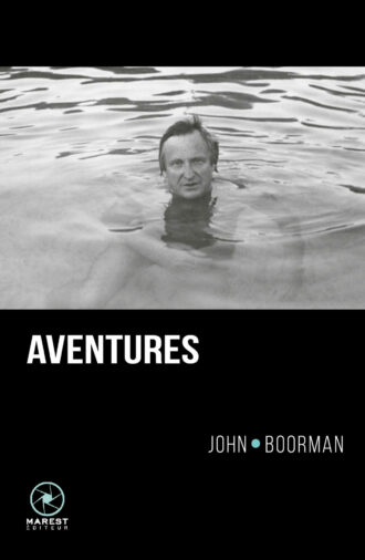 Aventures de John Boorman publié aux éditions Marest