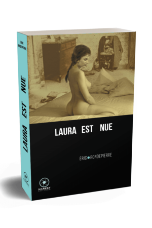 Couverture de Laura est Nue d'Eric Rondepierre publié aux éditions Marest