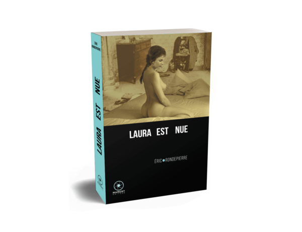 Couverture de Laura est Nue d'Eric Rondepierre publié aux éditions Marest Couverture de Laura est Nue d'Eric Rondepierre publié aux éditions Marest