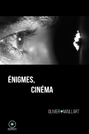 Enigmes cinéma d'Olivier Maillart publié aux éditions Marest