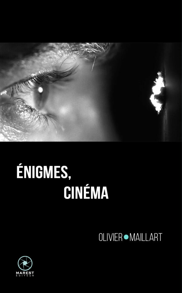 Enigmes cinéma d'Olivier Maillart publié aux éditions Marest Enigmes cinéma d'Olivier Maillart publié aux éditions Marest