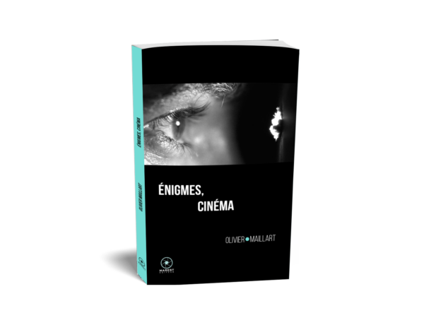 Enigmes cinéma d'Olivier Maillart publié aux éditions Marest3D Enigmes cinéma d'Olivier Maillart publié aux éditions Marest3D
