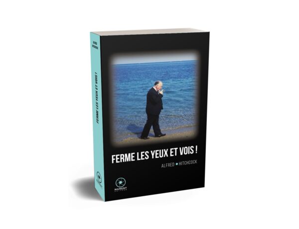 Ferme les yeux et vois d'Alfred Hitchcock publié aux éditions Marest couverture 3D Ferme les yeux et vois d'Alfred Hitchcock publié aux éditions Marest couverture 3D