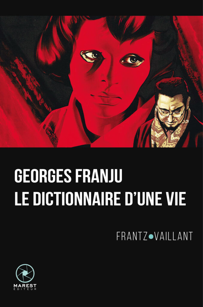 Georges Franju le dictionnaire d'une vie de Frantz Vaillant publié aux éditions Marest