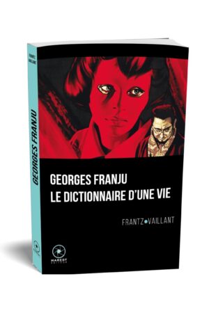 Georges Franju le dictionnaire d'une vie de Frantz Vaillant publié aux éditions Marest3D