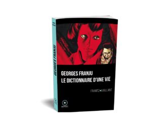 Georges Franju le dictionnaire d'une vie de Frantz Vaillant publié aux éditions Marest3D