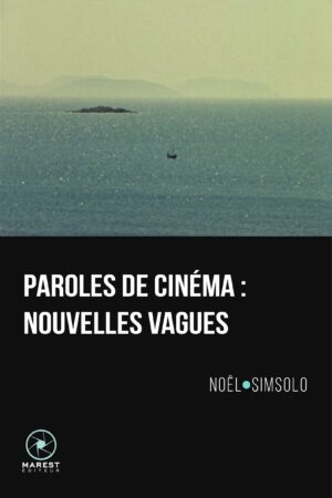 Paroles de cinéma de Noël Simsolo publié aux éditions Marest