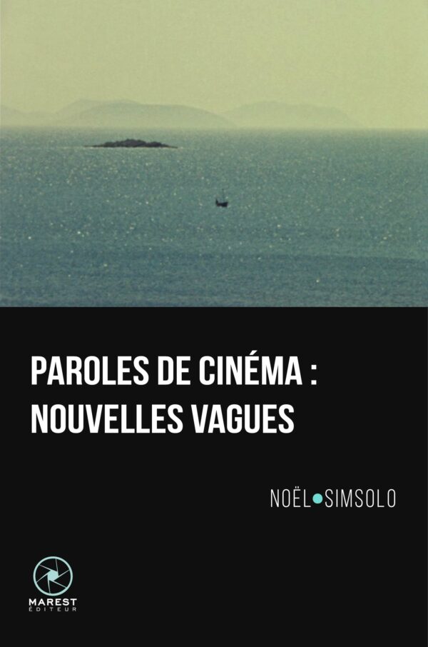 Paroles de cinéma de Noël Simsolo publié aux éditions Marest Paroles de cinéma de Noël Simsolo publié aux éditions Marest
