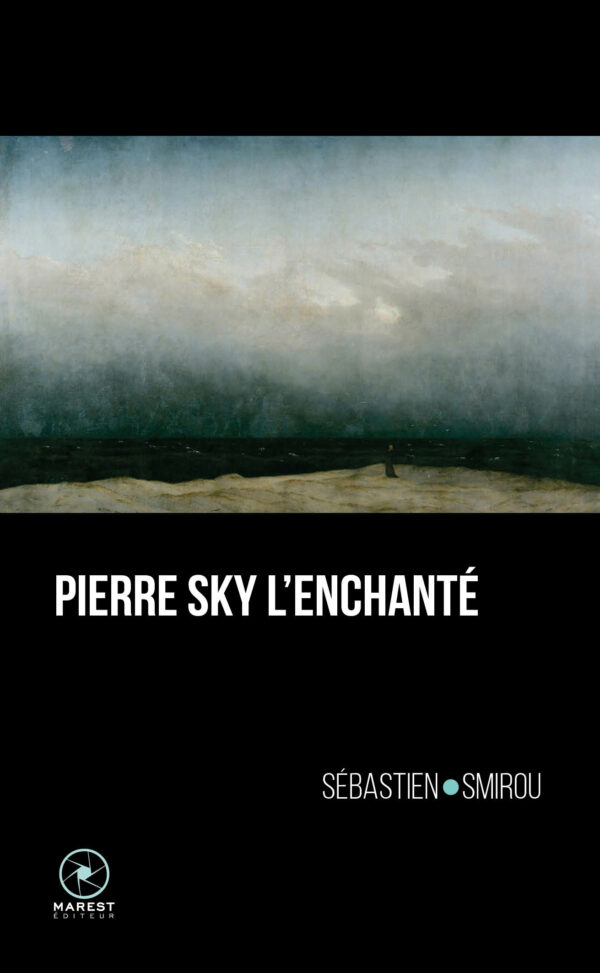 Pierre Sky l'Enchanté de Sébastien Smirou publié aux éditions Marest 1