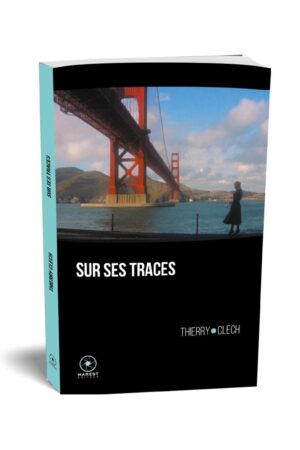 Sur ses traces de Thierry Clech publié aux éditions Marest