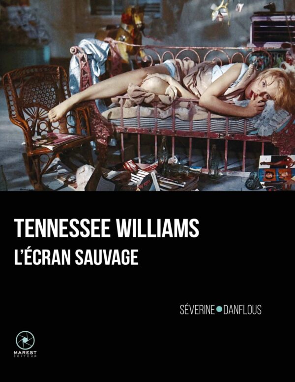 Tennessee Williams l'écran sauvage de Séverine Danflous publié aux éditions Marest couv Baby Doll 1