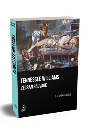 Tennessee Williams l'écran sauvage de Séverine Danflous publié aux éditions Marest couv Baby Doll 3D