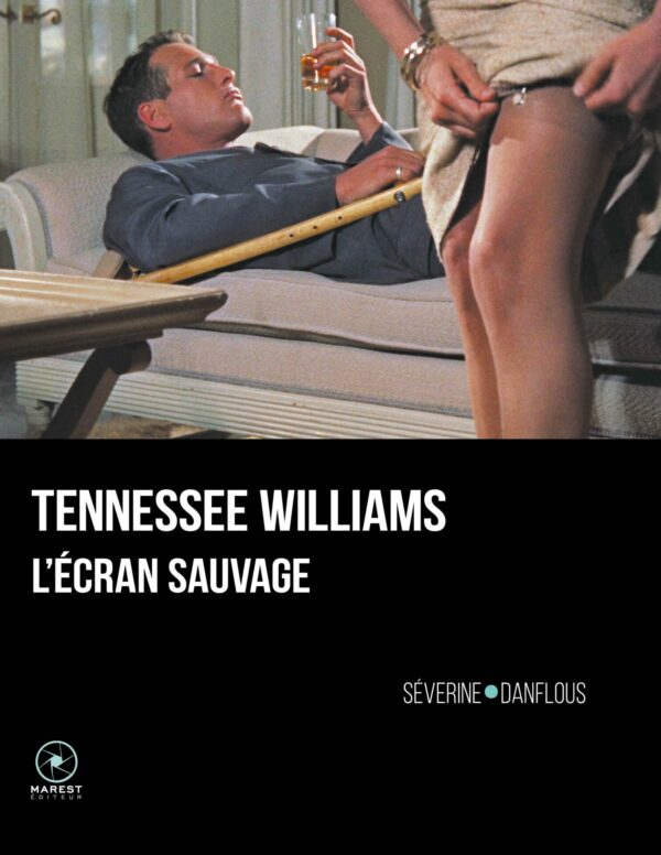 Tennessee Williams l'écran sauvage de Séverine Danflous publié aux éditions Marest couv La Chatte 1