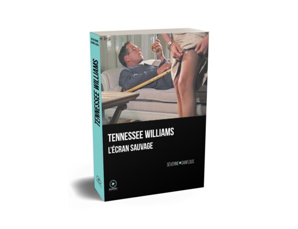 Tennessee Williams l'écran sauvage de Séverine Danflous publié aux éditions Marest couv La Chatte couv3D