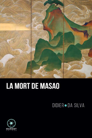 La-Mort-de-Masao-un-roman-de-Didier-da-Silva-paru-aux-editions-Marest