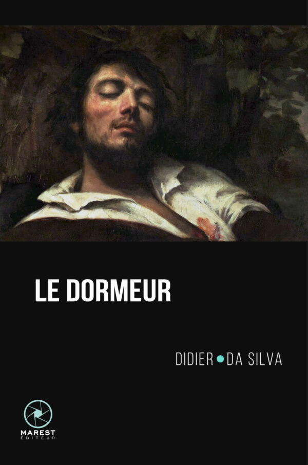 Le Dormeur récit de Didier da Silva paru aux éditions Marest