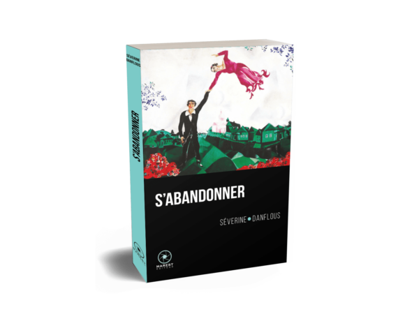 S'abandonner de Séverine Danflous aux éditions Marest couv3D S'abandonner de Séverine Danflous aux éditions Marest couv3D