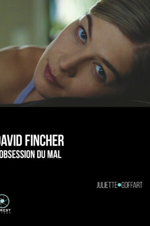David Fincher, l'obsession du mal de Juliette Goffart publié aux éditions Marest