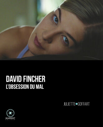 David Fincher, l'obsession du mal de Juliette Goffart publié aux éditions Marest