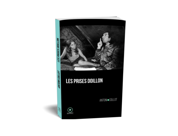 Les Prises Doillon d'Antoni Collot editions Marest couv 3D Les Prises Doillon d'Antoni Collot editions Marest couv 3D
