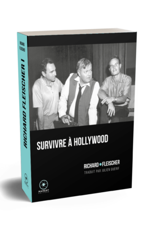 urvivre à Hollywood de Richard Fleischer publié aux éditions Marest