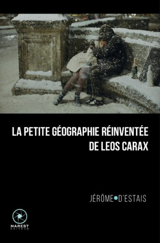 La petite géographie réinventée de Leos Carax de Jérôme d'Estais publié aux éditions Marest
