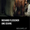 Richard Fleischer une oeuvre de Nicolas Tellop poche publié aux éditions Marest couverture 1 Richard Fleischer une oeuvre de Nicolas Tellop poche publié aux éditions Marest couverture 1
