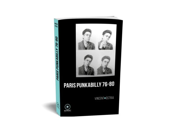 Paris Punkabilly 76-80 de Vincent Ostria publié aux éditions Marest Paris-Punkabilly-76-80-de-Vincent-Ostria-publie-aux-editions-Marest.jpg