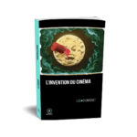 L'Invention du cinéma de Luc Chomarat éditions Marest couverture 3D