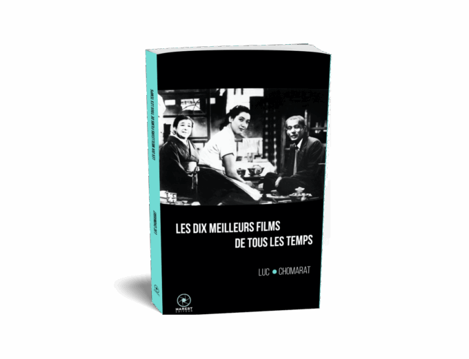 Les dix meilleurs films de tous les temps de Luc Chomarat éditions Marest couverture 3D Les dix meilleurs films de tous les temps de Luc Chomarat éditions Marest couverture 3D