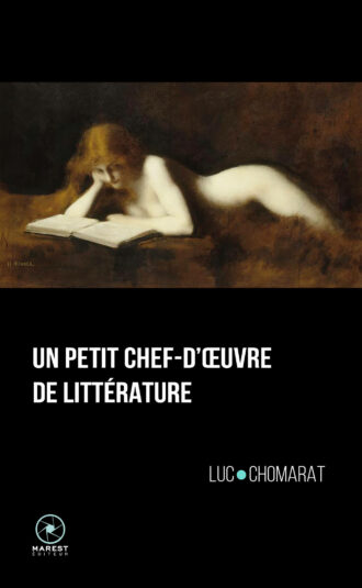 Un petit chef d oeuvre de litterature de Luc Chomarat éditions Marest couverture 1