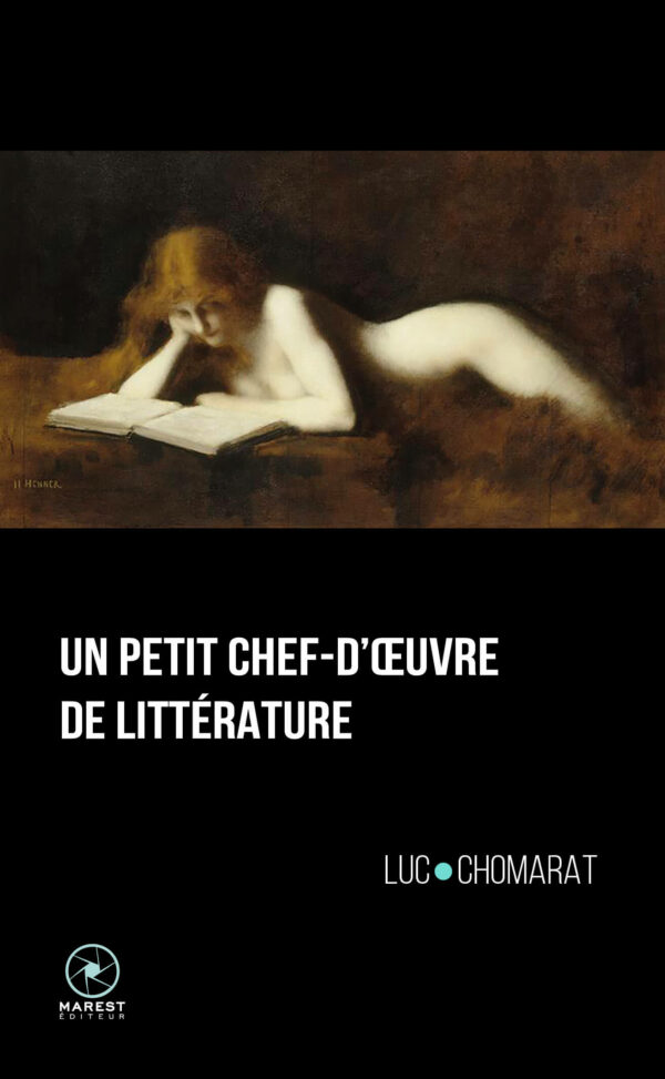 Un petit chef d oeuvre de litterature de Luc Chomarat éditions Marest couverture 1 Un petit chef d oeuvre de litterature de Luc Chomarat éditions Marest couverture 1