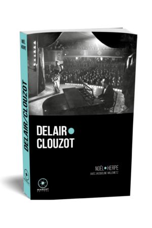 Delair Clouzot de Noel Herpe publié aux éditions Marest