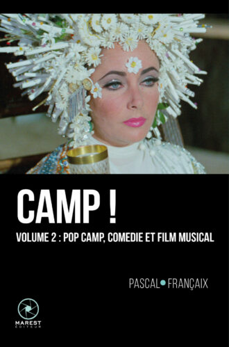 Camp ! volume 2 Pop Camp Comédie et Film Musical de Pascal Françaix publié aux éditions Marest couverture 1