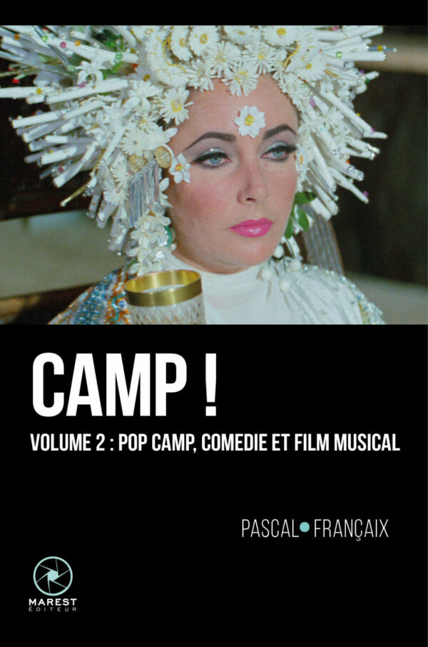 Camp ! volume 2 Pop Camp Comédie et Film Musical de Pascal Françaix publié aux éditions Marest couverture 1 Camp ! volume 2 Pop Camp Comédie et Film Musical de Pascal Françaix publié aux éditions Marest couverture 1