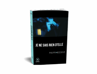 Je ne sais rien d'elle de Philippe Mezescaze publié aux éditions Marest3D