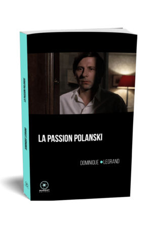 La Passion Polanski de Dominique Legrand publié aux éditions Marest3D