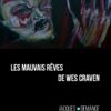 Les Mauvais Rêves de Wes Craven de Jacques Demange publié aux éditions Marest Les Mauvais Rêves de Wes Craven de Jacques Demange publié aux éditions Marest