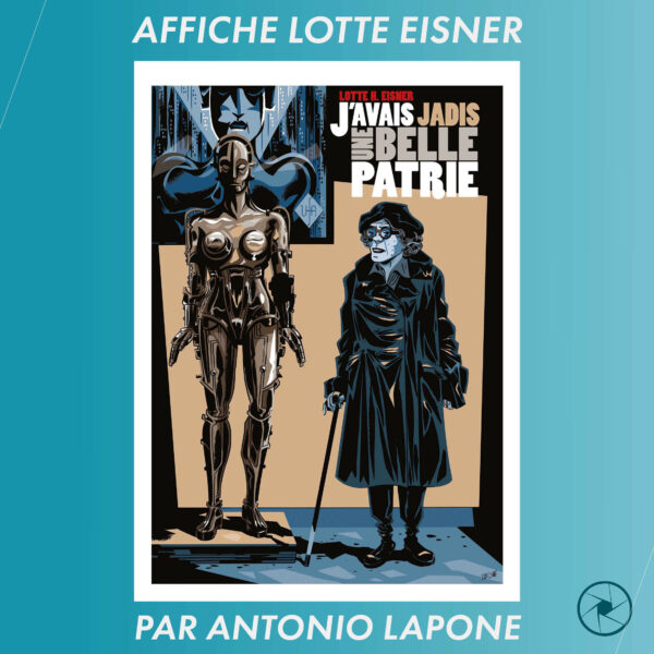Affiche Lapone Lotte Eisner Poster by Antinio Lapone – Affiche Lotte Eisner et l'être artificiel de Metropolis (Fritz Lang, 1927).