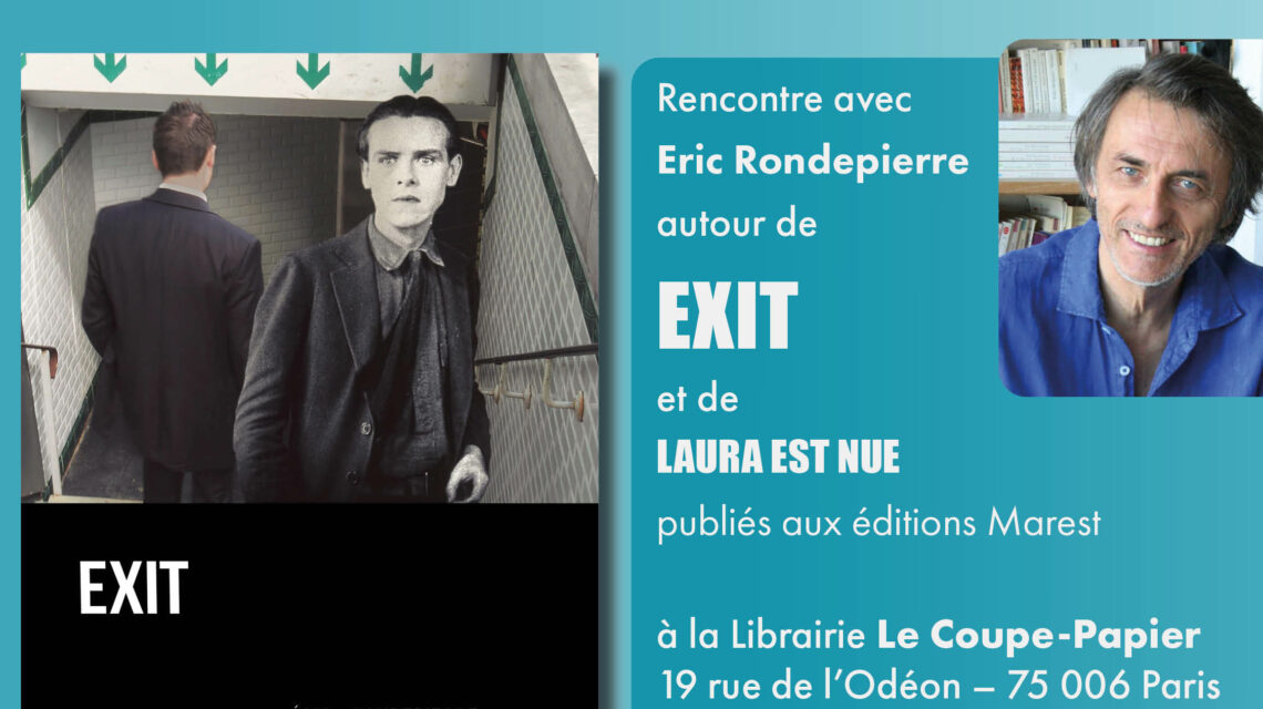 Lancement du nouveau livre d'Eric Rondepierre, EXIT, le 22 juin 2023 à la librairie Le Coupe-Papier 19 rue de l'Odéon - 75 006 Paris