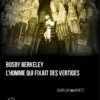 Busby Berkeley, l'homme qui fixait des vertiges Deuxième édition Busby Berkeley, l'homme qui fixait des vertiges Deuxième édition