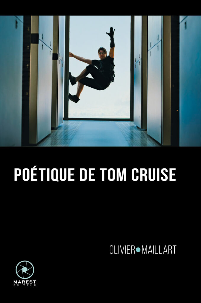 Poétique de Tom Cruise, d'Olivier Maillart