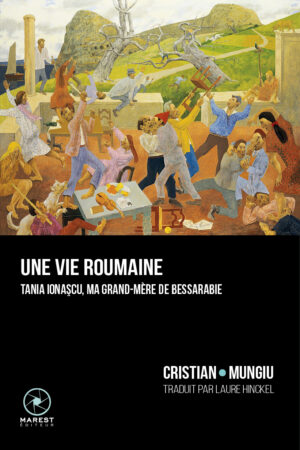 Une vie roumaine de Cristian Mungiu