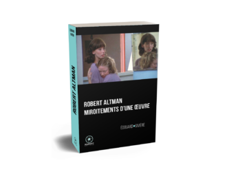 Robert Altman, miroitements d’une œuvre, d’Édouard Sivière