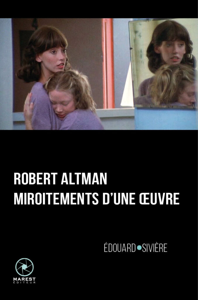 Robert Altman, miroitements d’une œuvre, d’Édouard Sivière