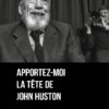 John Huston par Julius Stein John Huston par Julius Stein