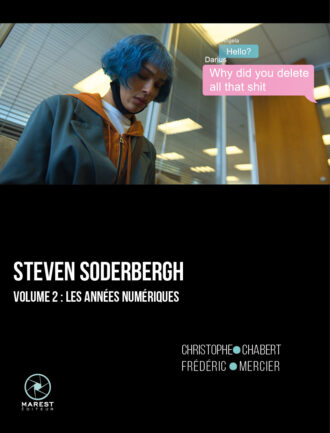 Steven Soderbergh vol. 2, les années numériques de Christophe Chabert et Frédéric Mercier