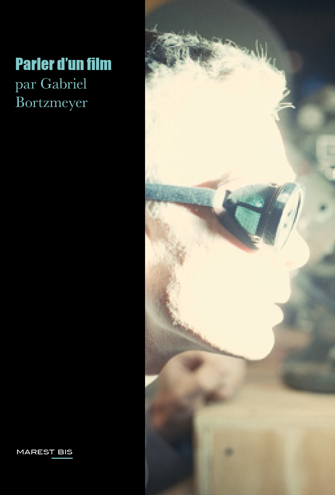 Parler d'un film, Gabriel Bortzmeyer, éditions Marest
